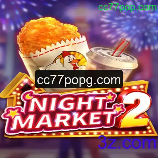 NightMarket2: Uma Nova Experiência de Jogo com cc77pop.com